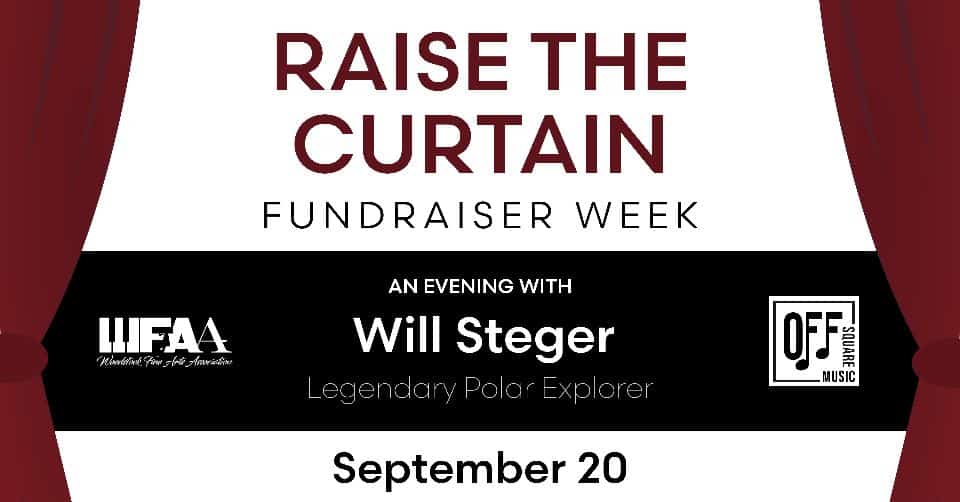 Raise the Curtain Fundraiser Week- An Evening with Will Steger – Legendary Polar Explorer Eyewitness to a Changing Arctic