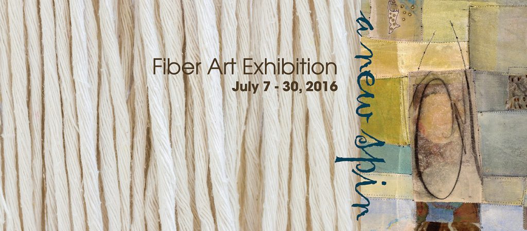 A New Spin, Fiber Art Exhibition gallery graphic. July 7th thru 30th, 2016.