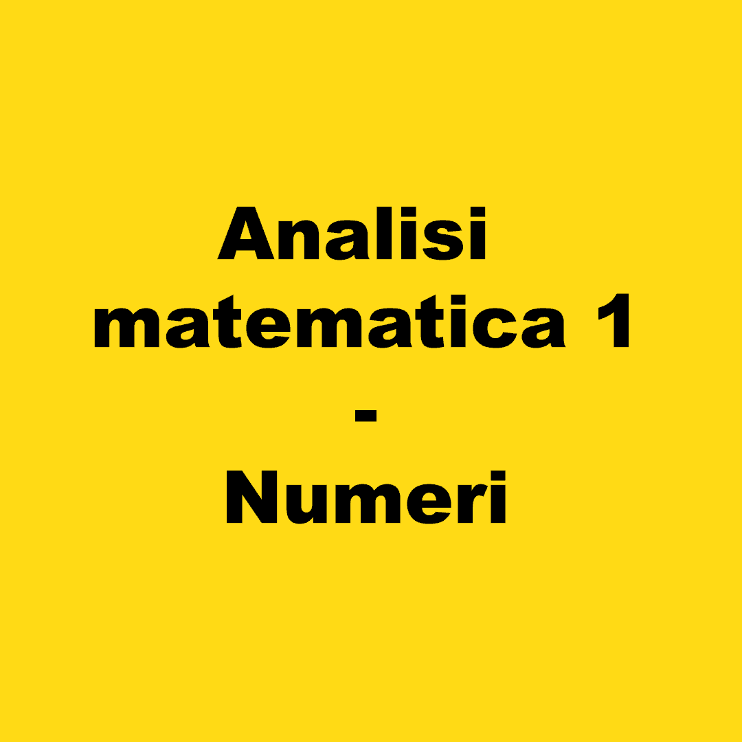 Analisi matematica 1 - Numeri 1 Analisi matematica 1 - Numeri