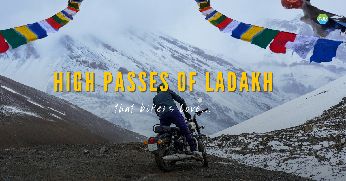 High Passes Of Ladakh that Bikers love.