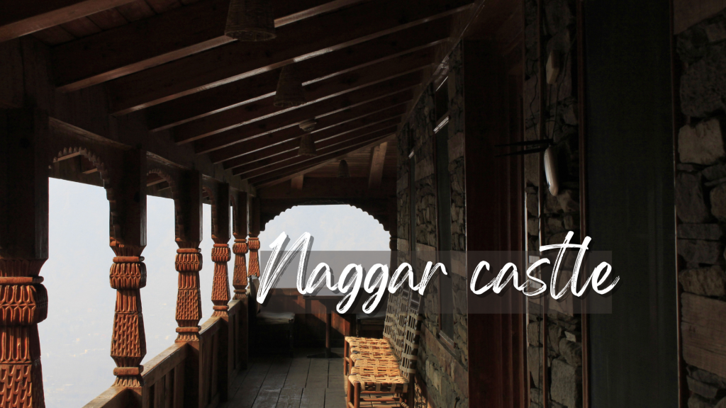 offbeat places in himachal - naggar castle