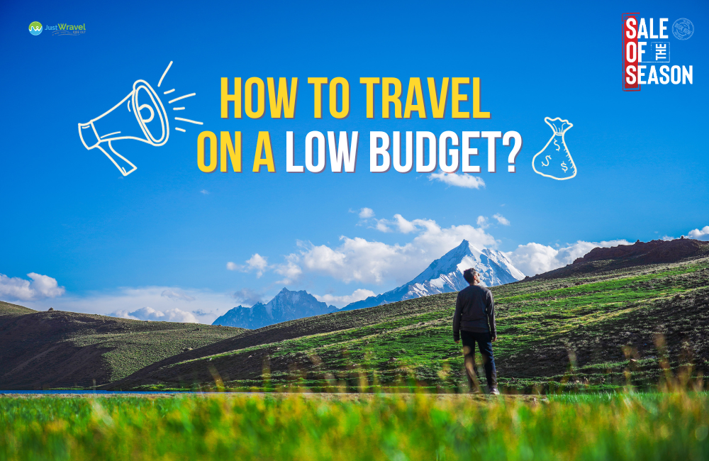 How To Travel With A Low Budget?