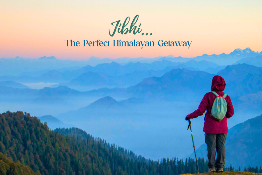 Jibhi, Tirthan Valley – A Himalayan Paradise!