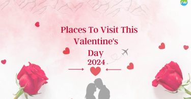 Best Places To Visit This Valentine's Day