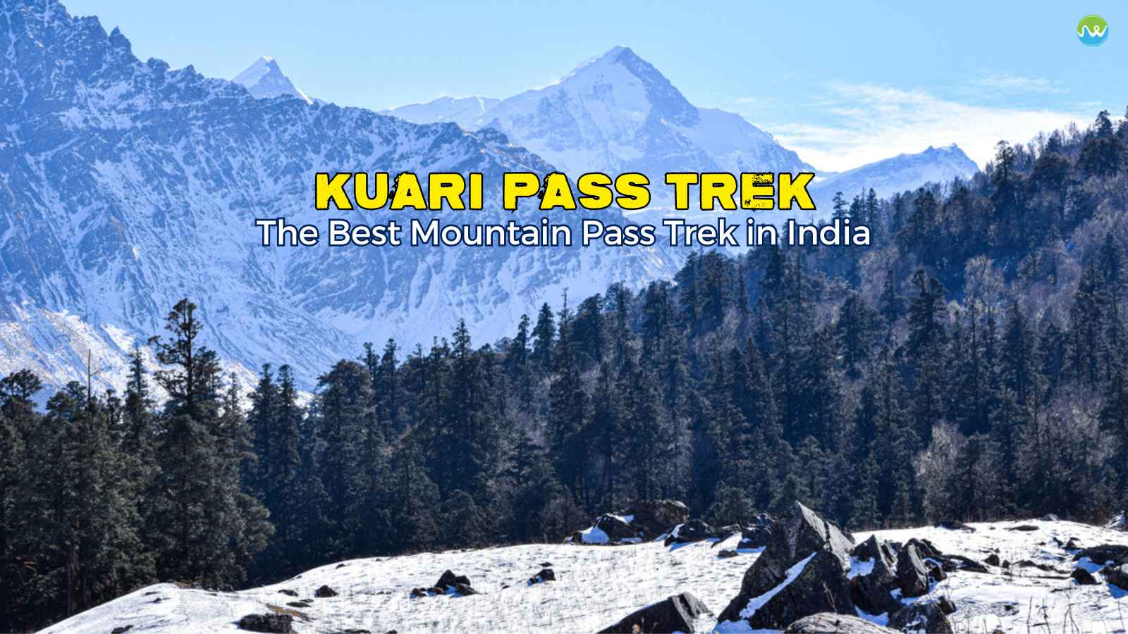 The Complete Kuari Pass Trek Guide (Best Winter Trek) 