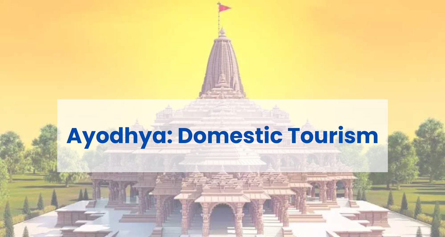 How Ayodhya Will Boost Domestic Tourism In India