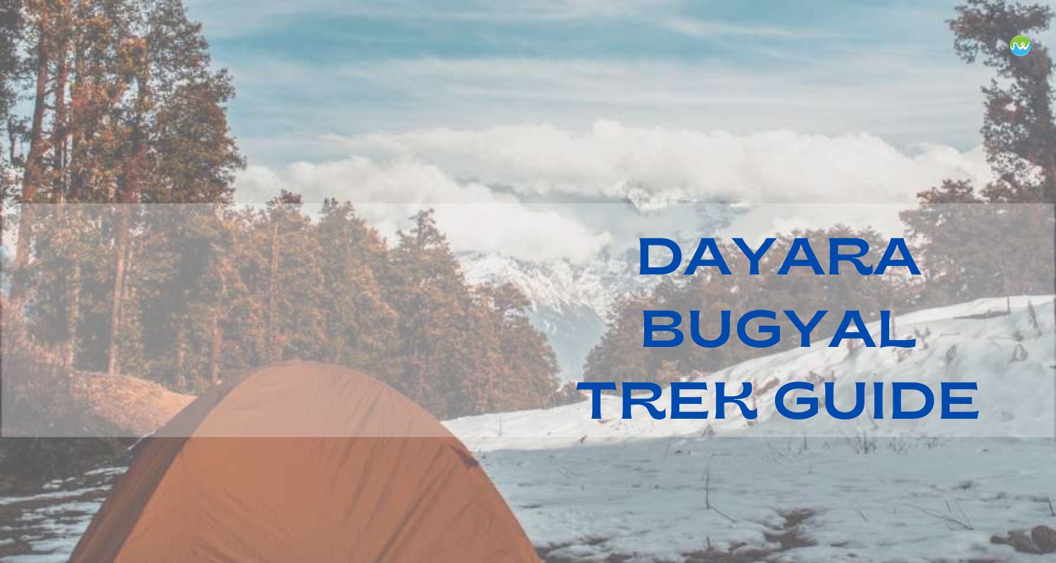 Dayara Bugyal Trek: A Complete Guide 