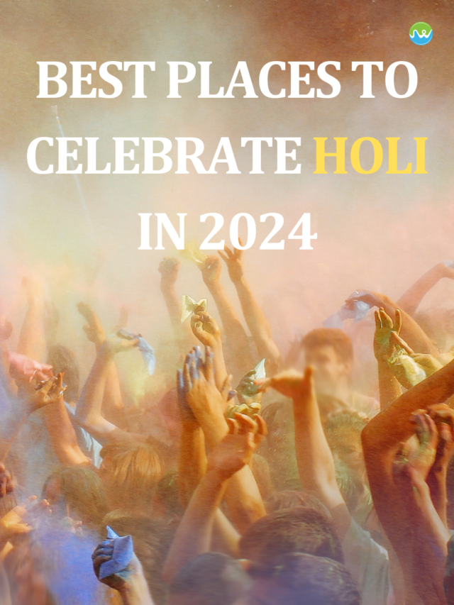 5 Best Places to Celebrate Holi in 2024