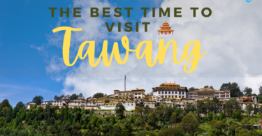 The Best Time To Visit Tawang