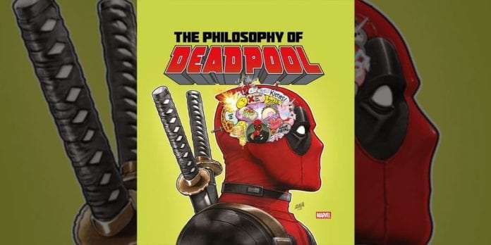 Win A Copy Of The Philosophy Of Deadpool From Titan Comics