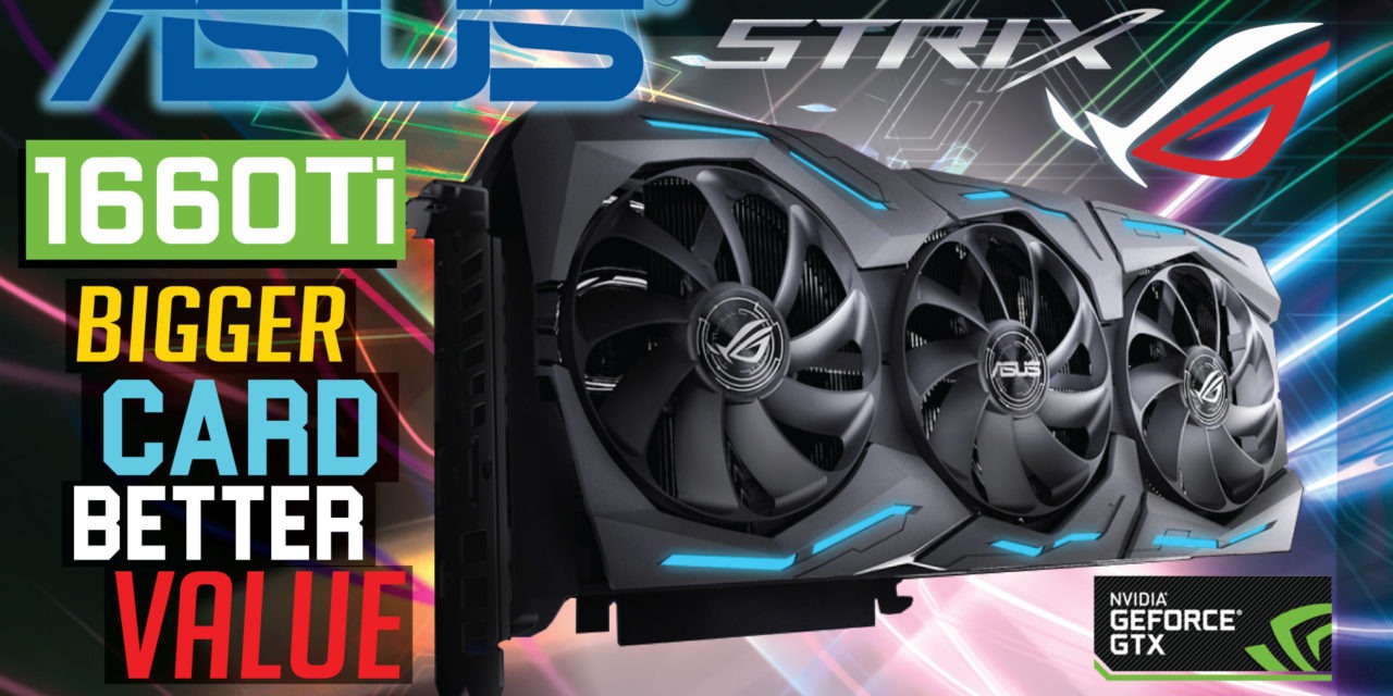 Asus Rog Strix Gtx 1660ti Review Real Hardware Revies