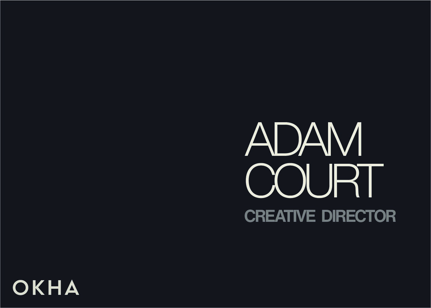 OKHA – Adam Court – Creative Director Profile