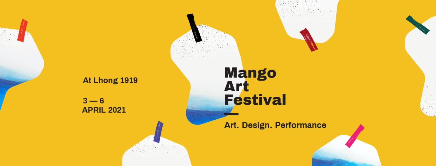 Mango Art Festival ครบเครื่องงานศิลปะ วันที่ 36 เมษายน ที่ ล้ง 1919