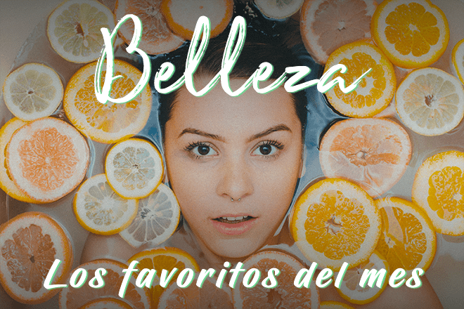 Favoritos de Belleza de Abril