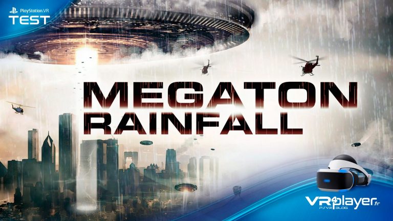 Megaton Rainfall Test Review sur VR4Player.fr