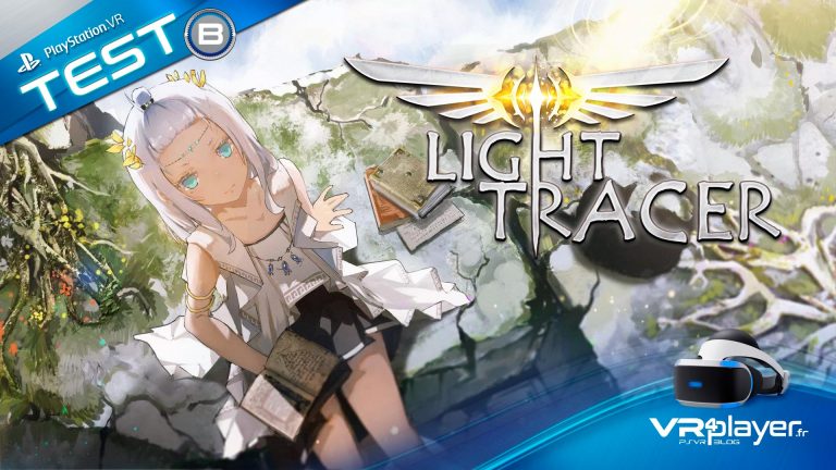 Light Tracer Test Review VR4player.fr