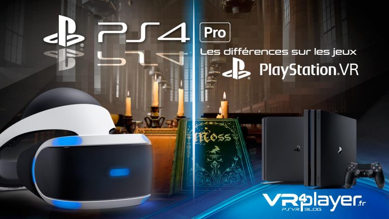 PlayStation VR, PS4, PS4 Pro, les différences VR4player