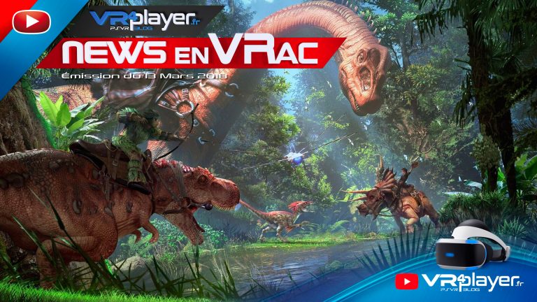 PlayStation VR Les News en VRac de la semaine sur VR4Player.fr