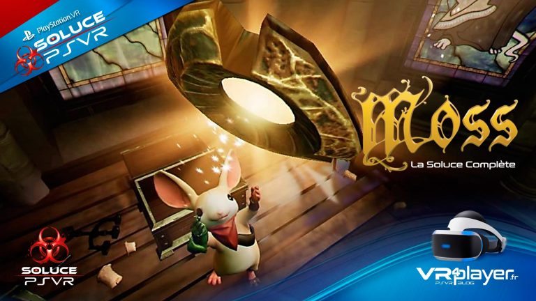 Moss, soluce complète VR4player Soluce PSVR