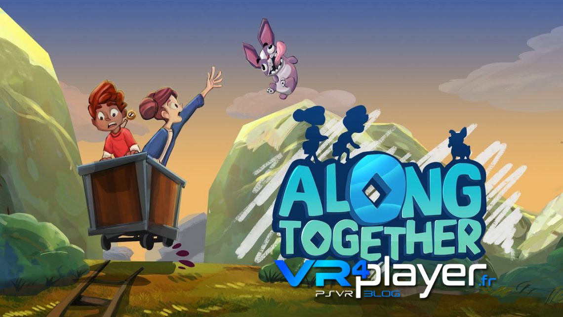 Along Together sur PSVR le 29 mai VR4Player.fr