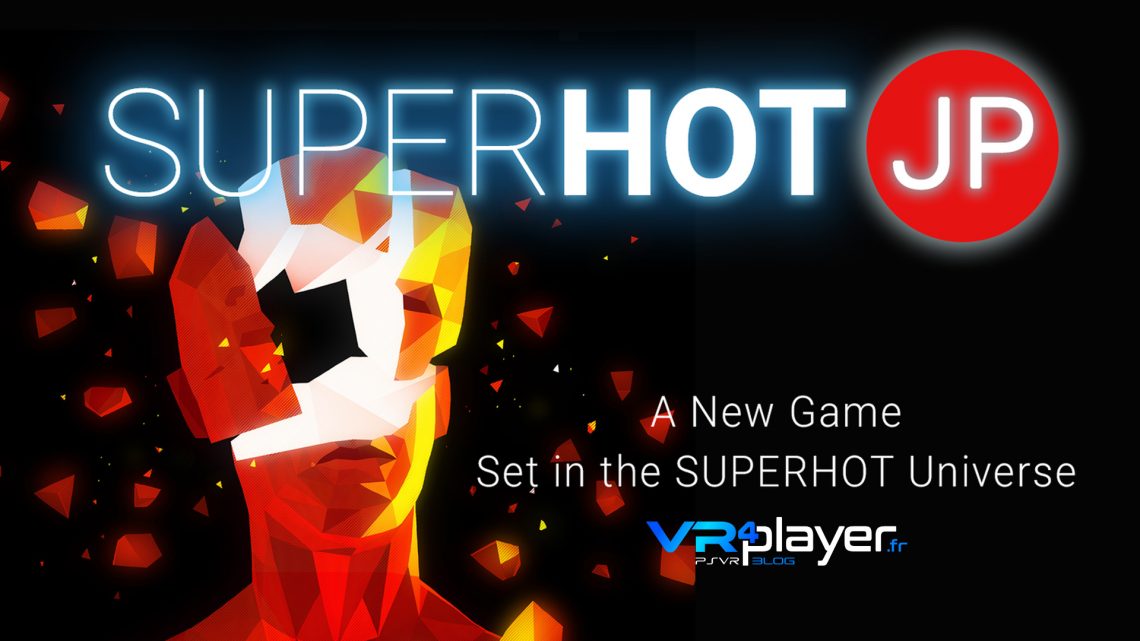 PS4, PlayStation VR : Superhot JP, le nouvel opus inspiré par le Japon