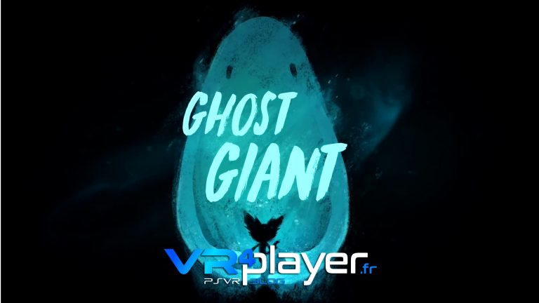 Ghost Giant PSVR vr4player.fr