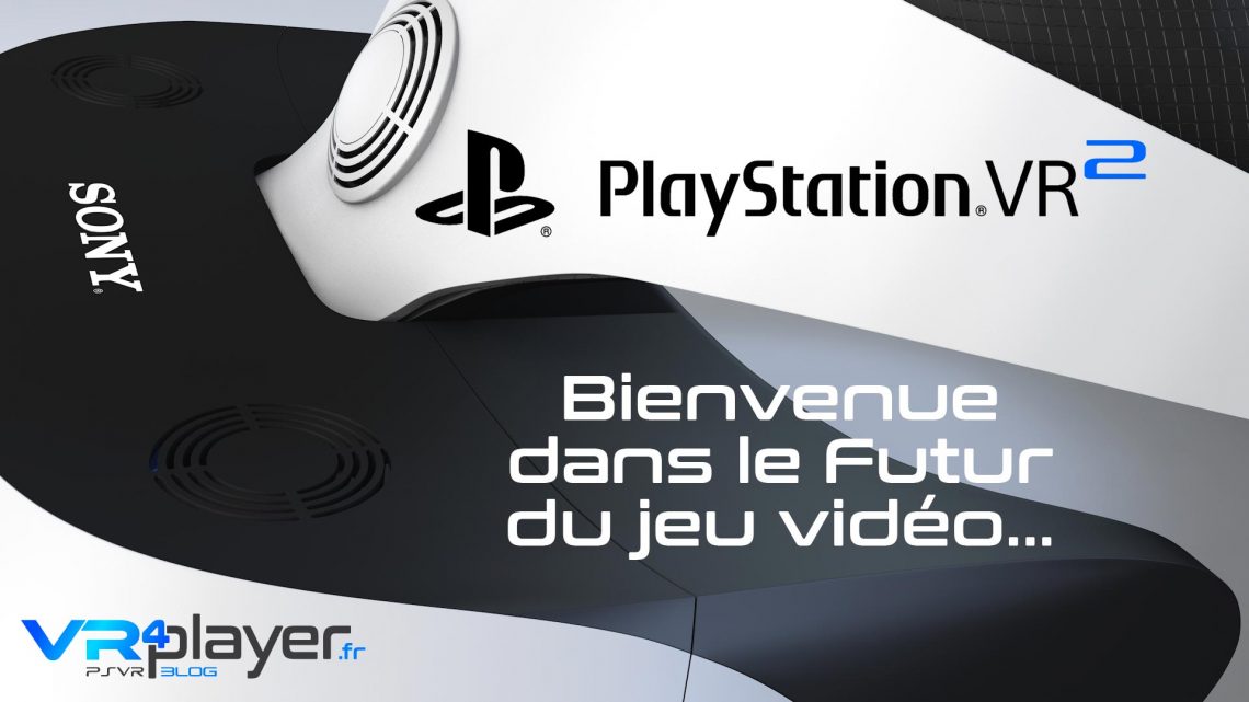 PlayStation VR 2, PSVR2, welcome to the futur VR4Player