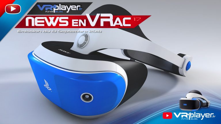 PlayStation VR, VR4Player, Les News en Vrac, émission en Français, actualité de la Réalité Virtuelle