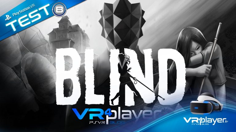 Blind le Test PSVR de VR4player.fr