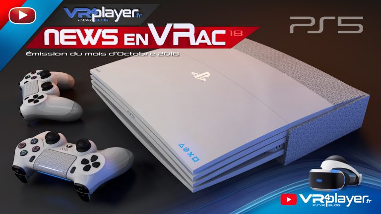 Les News en VRac Octobre 2018 VR4Player PlayStation 5 PS5 PSVR PlayStation VR