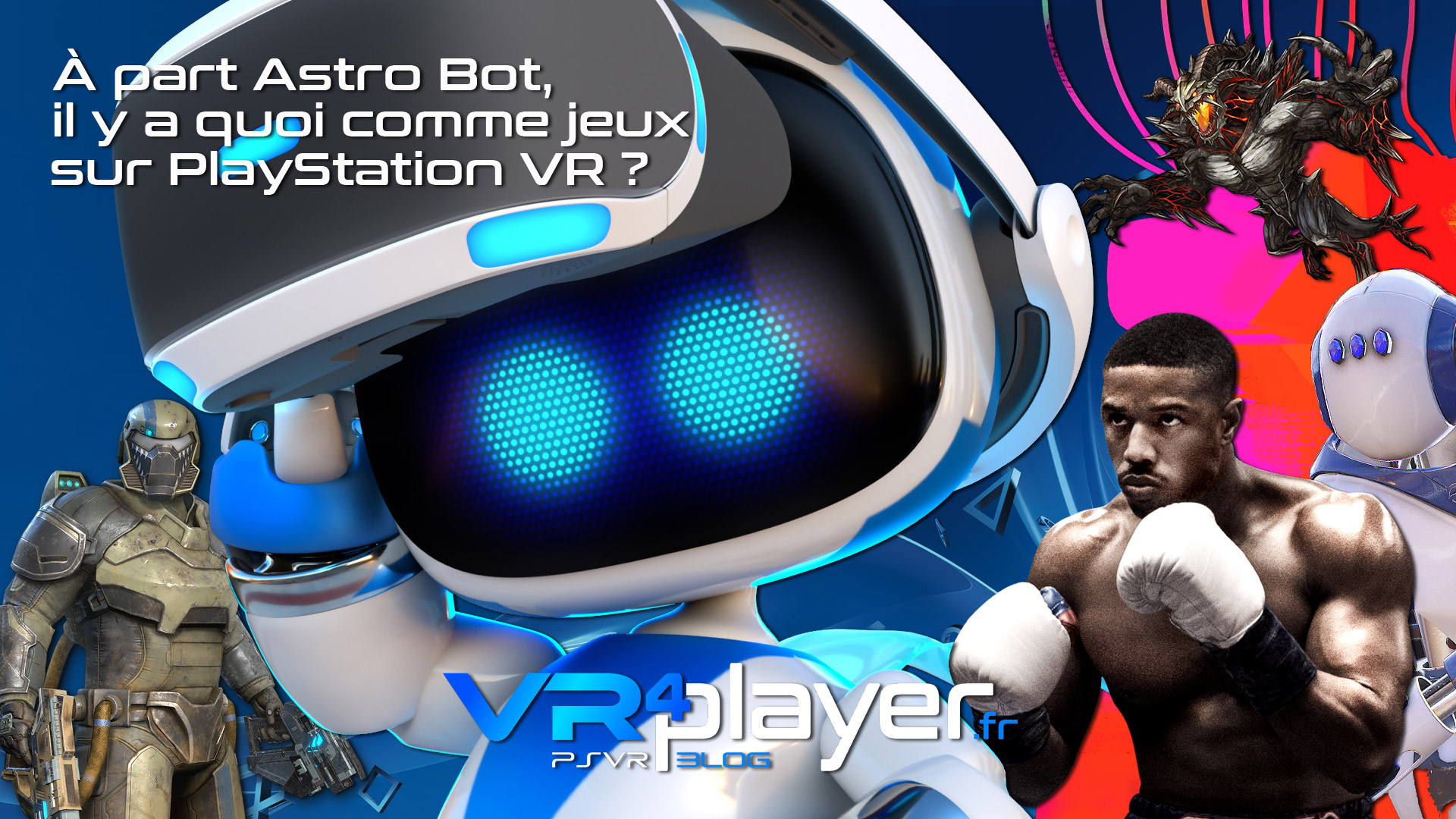 PlayStation VR : À part Astro Bot il y a quoi comme jeux sur PSVR ? PlayStation VR : À part Astro Bot il y a quoi comme jeux sur PSVR ?
