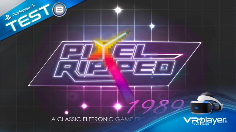 Pixel Ripped 1989 le Test VR4player.fr