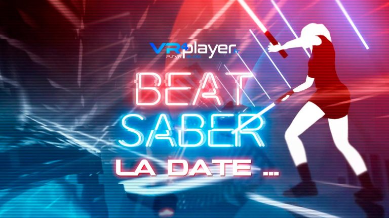 Beat Saber la date de sortie VR4player