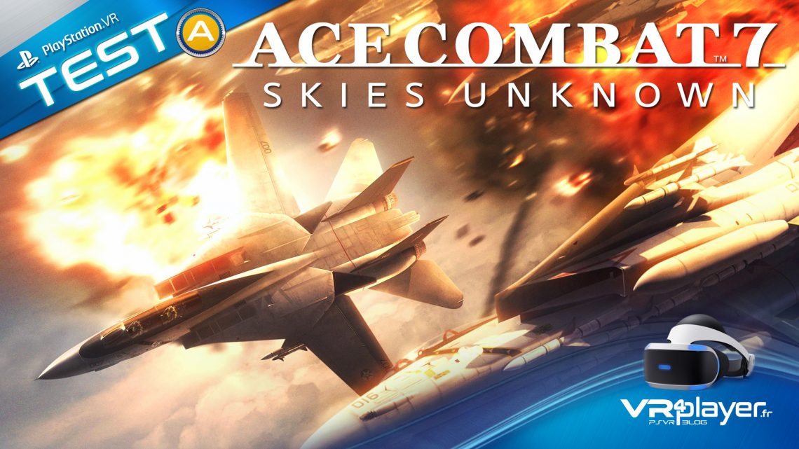 Ace Combat 7 sur PSVR PS4 VR4player.fr