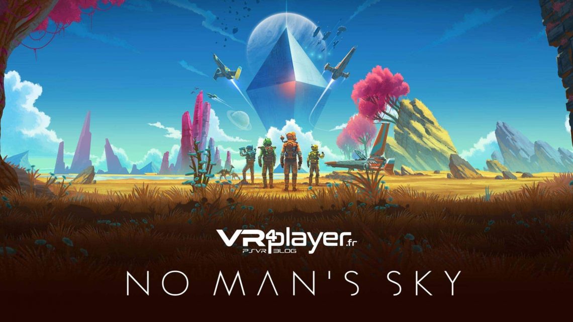 No man's Sky VR PlayStation VR VR4Player