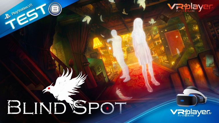 Blind Spot VR - PSVR - TEST - VR4player.fr