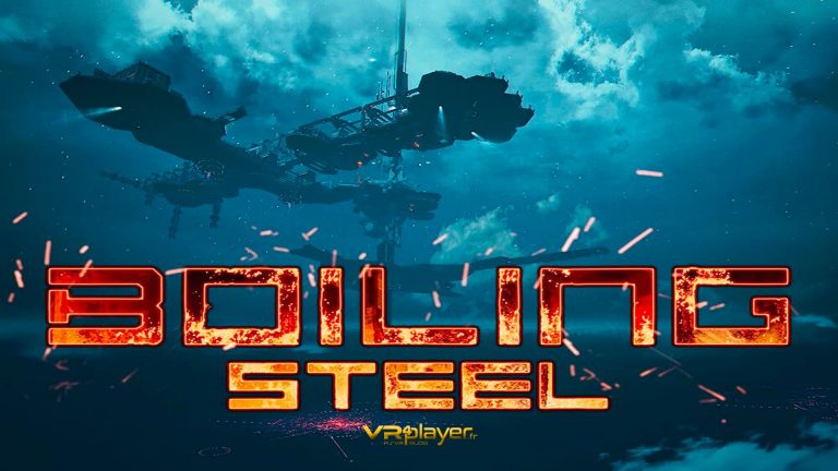 Boiling Steel - VR4player.fr