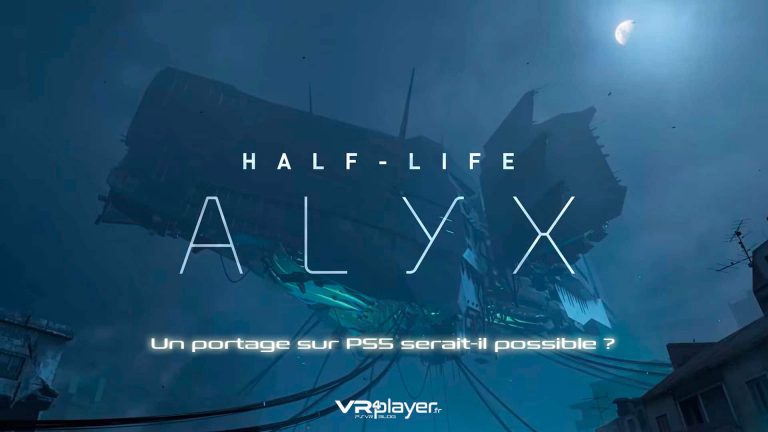 Half-Life: Alyx possible sur PlayStation VR - PSVR - PS5 ?