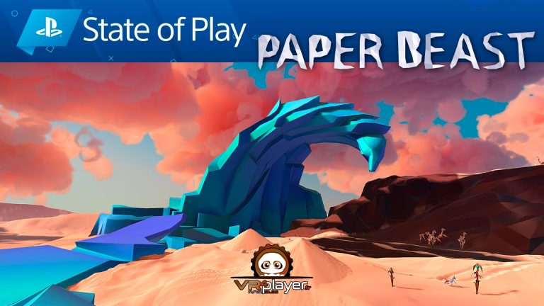 State of play Paper Beast - PSVR PlayStation VR - VR4player.fr