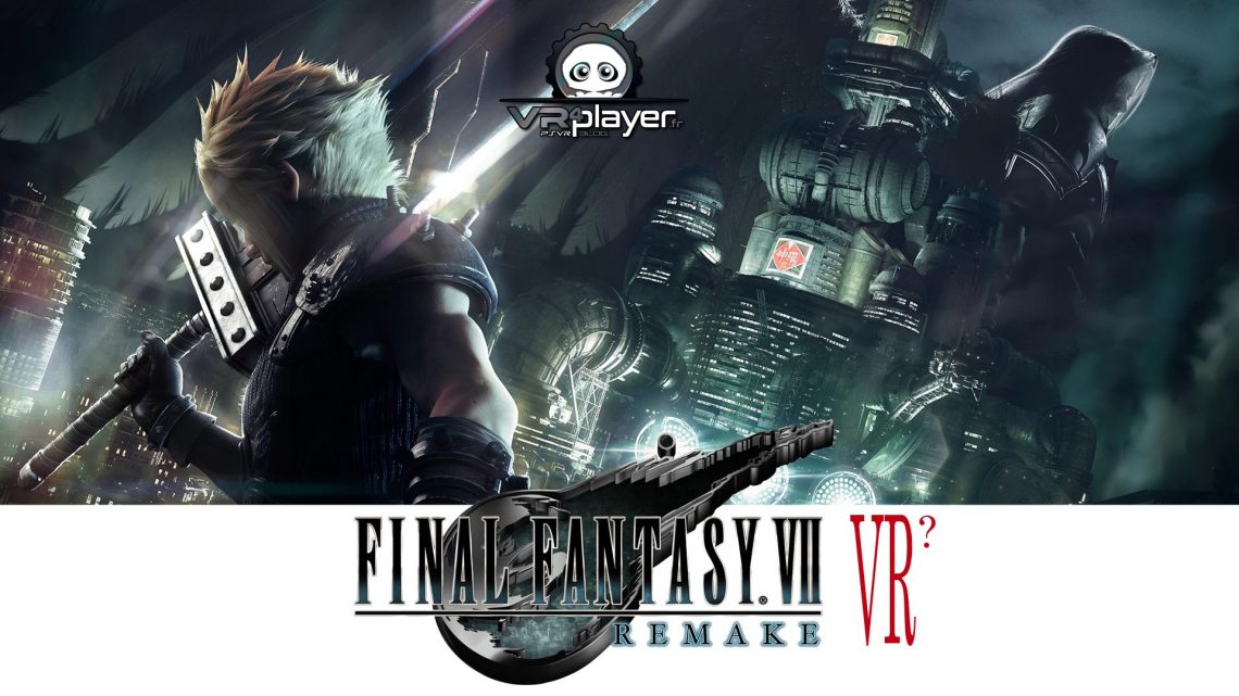Final Fantasy VII Remake VR experience VR4Player
