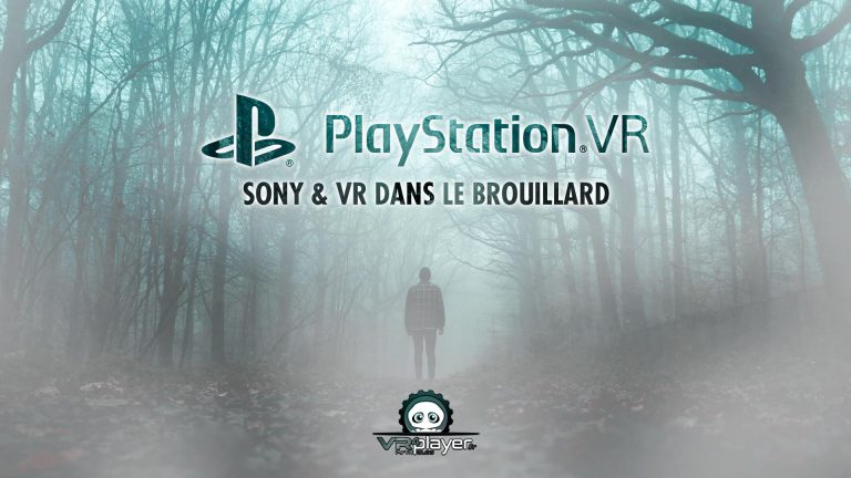 PlayStation VR PSVR, Sony dans le brouillard VR4PLayer