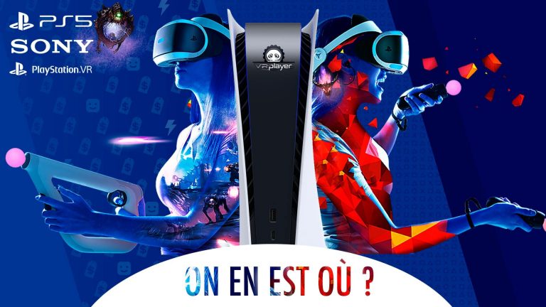 PS5, PSVR PlayStation VR VR PlayStation 5 Synthèse VR4Player