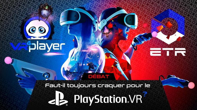 PlayStation VR Live Débat avec ETR et VR4Player