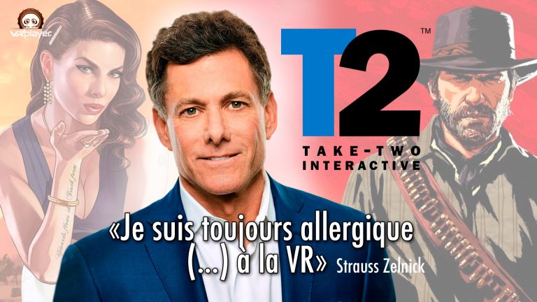 Take 2 Strauss Zelnick Réalité Virtuelle PlayStation VR PSVR VR4player