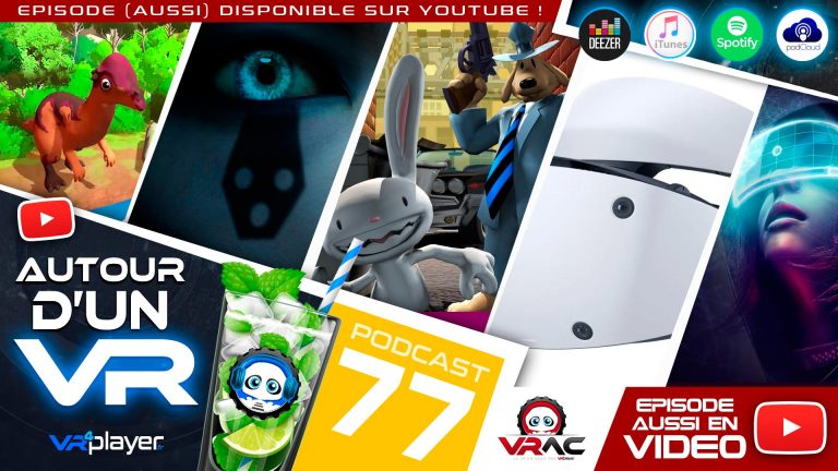 Podcast 77 Autour d'un VR VR4Player