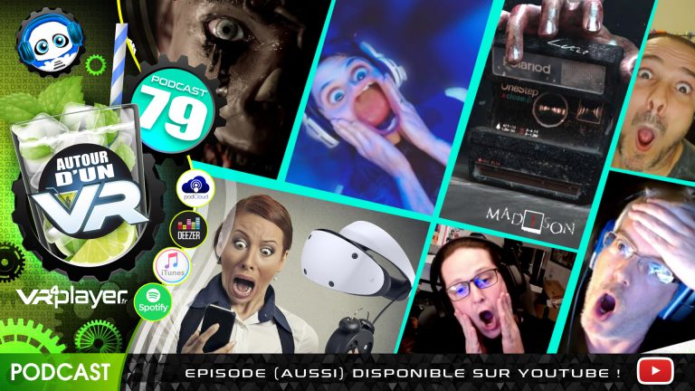 Podcast 79 Autour d'un VR VR4Player