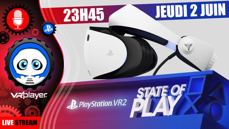 State of play 2 juin 2022 à 23h45 VR4Player