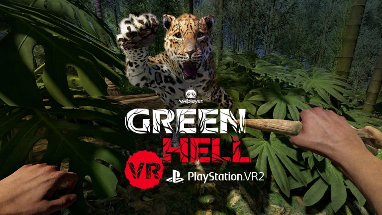 Green Hell VR PSVR2 PlayStation VR2 PS5 VR4Player