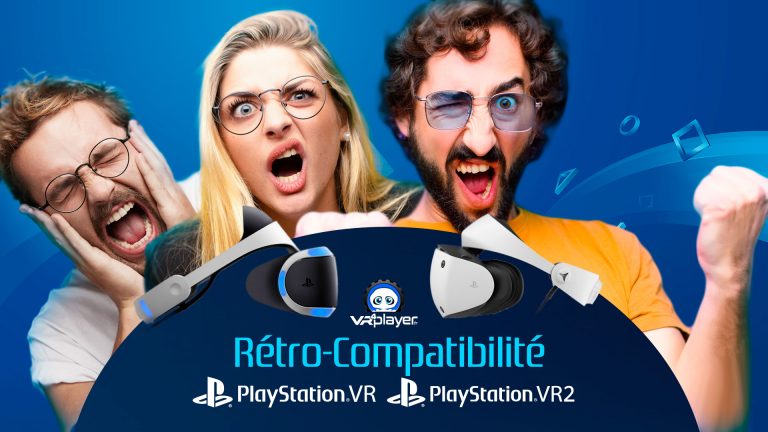 Rétro-compatibilité PSVR2 PSVR Dossier VR4Player