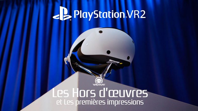 PSVR2 PlayStation VR2 Hors-d'œuvres et premières impressions VR4Player